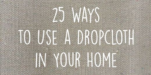 25 Ways to Use a Dropcloth in Your Home Decor
