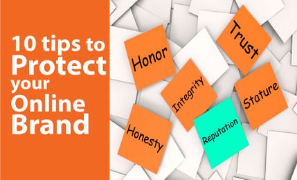 10 Tips to Protect Your Online Brand Reputation