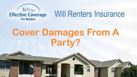 If My Party Gets Out Of Control, Does Renters Insurance Cover The Damage?
