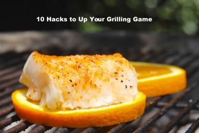 10 Simple Hacks to Help Step Up Your Grilling Game