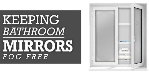Keep Your Bathroom Mirror Fog Free