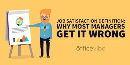 Job Satisfaction Definition: Why Most Managers Get It Wrong