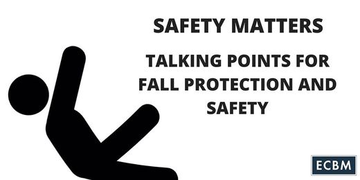 Safety Matters: Talking Points for Fall Protection and Safety