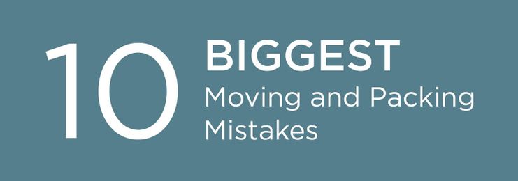 10 Biggest Moving and Packing Mistakes [INFOGRAPHIC]