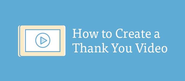How to Create a Thank You Video