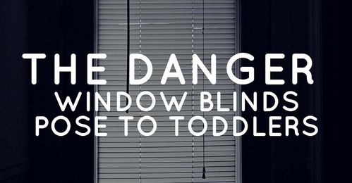 The Danger Window Blinds Pose to Toddlers