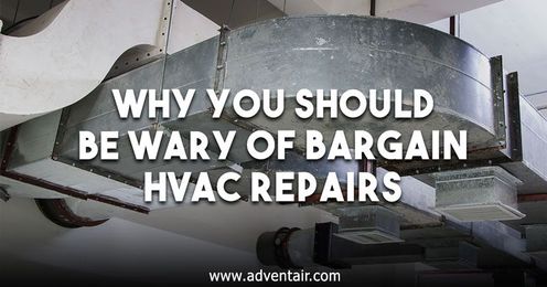 Why You Should Be Wary of Bargain HVAC Repairs