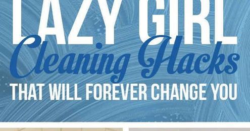 17 Lazy Girl Cleaning Hacks That Will Forever Change You