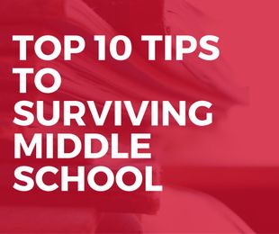 Top 10 Tips to Surviving Middle School