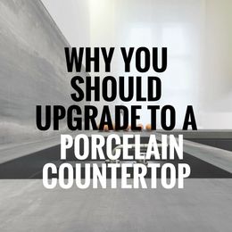 Porcelain Countertops: Why you should upgrade 