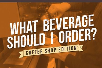 What Beverage Should I Order? Coffee Shop Edition
