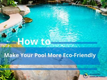 How to Make Your Pool More Eco-Friendly