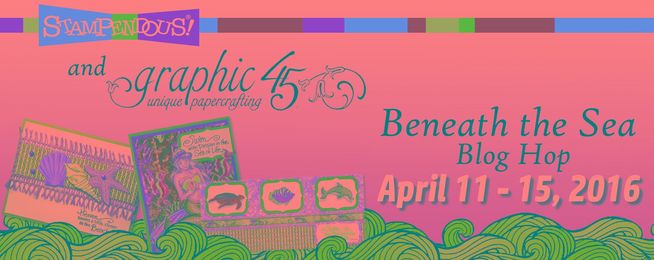 Beneath the Sea Blog Hop with Graphic 45 Papers