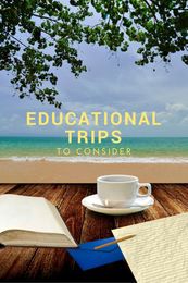 Educational Trips to Consider