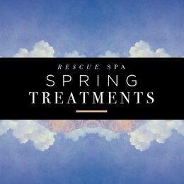 Rescue Spa Spring Treatments!