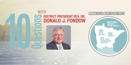 10 Questions with District President Rev. Dr. Donald J. Fondow