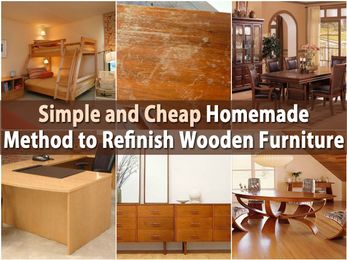 Simple and Cheap Homemade Method to Refinish Wooden Furniture