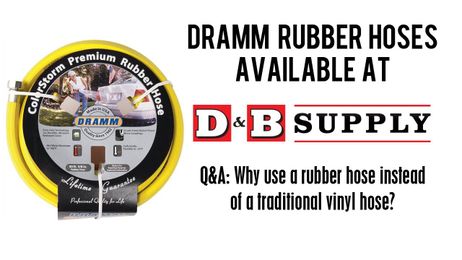 Why use a Dramm rubber hose instead of a vinyl hose?
