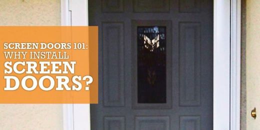 Screen Doors 101: Why Install Screen Doors?