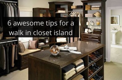6 Tips for a Columbus or Cleveland Custom Walk in Closet Island