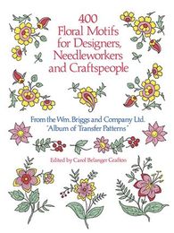 400 Floral Motifs for Designers, Needleworkers and Craftspeople