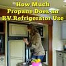 How Much Propane Does an RV Refrigerator Use