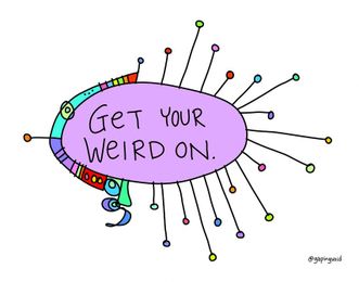 time to get your weird on