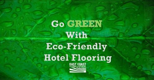 Eco-Friendly Hotel Flooring Installations