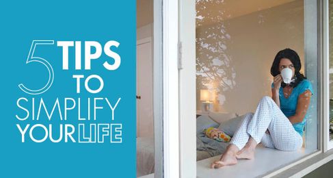 5 Tips to Simplify Your Life