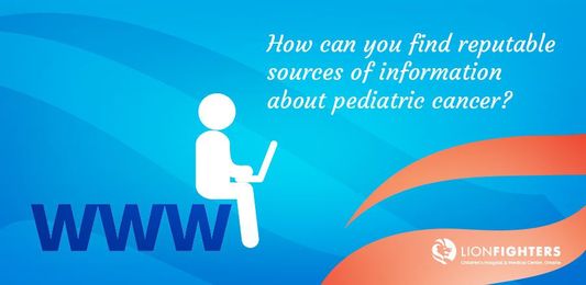 How To Find Reliable Sources Of Information About Pediatric Cancer