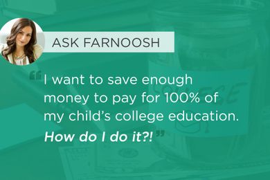 Ask Farnoosh: Saving for my child’s college education