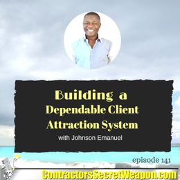 Building a Dependable Client Attraction System with Johnson Emanuel 141