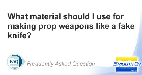 What material should I use for making prop weapons like a fake knife?