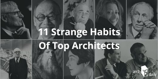 The Strange Habits of Top Architects