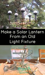 How to Make a Solar Lantern from an Old Chandelier