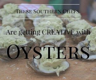 These Southern chefs are getting creative with oysters