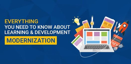 Everything You Need to Know About Learning & Development Modernization