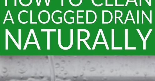 How to Naturally Clean a Clogged Drain: The Definitive Guide