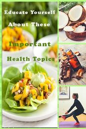 Educate Yourself About These Important Health Topics