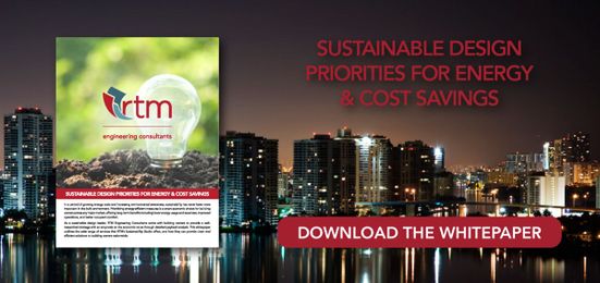 RTM Engineering Consultants Releases New Whitepaper Highlighting Sustainable Design Priorities