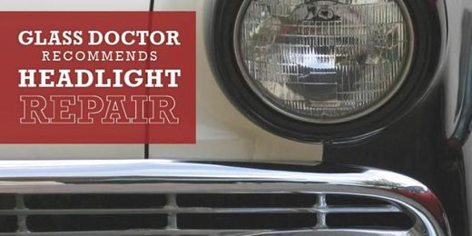 Glass Doctor Recommends: Headlight Repair