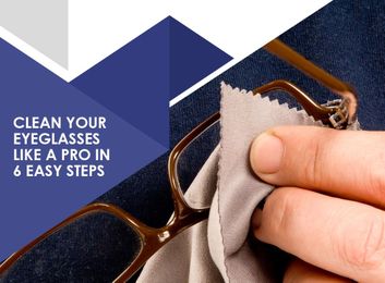 Clean Your Eyeglasses Like a Pro in 6 Easy Steps