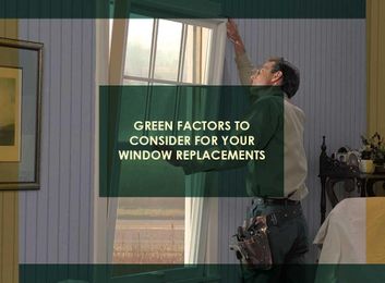 Green Factors to Consider for your Window Replacements