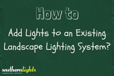 How Do I Add Lights to an Existing Landscape Lighting System?