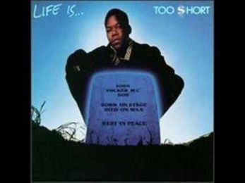 Too Short-Life Is Too Short