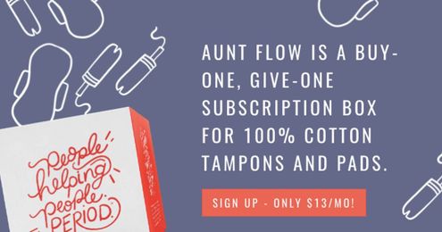 Why Tampon & Pad Subscription Service Aunt Flow Is The Most Charitable Way To Buy Menstrual Products