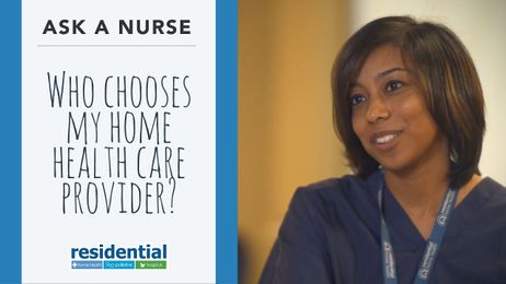 Who chooses my home health care provider?