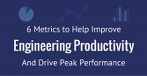 6 Metrics That Will Help Improve Your Engineering Productivity
