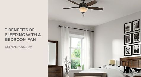3 Benefits of Sleeping With A Bedroom Fan