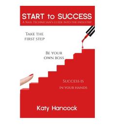 Must Read: Start To Success By Nail Pro Katy Hancock